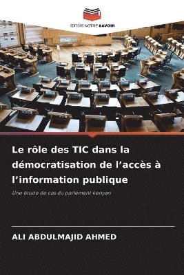 bokomslag Le rle des TIC dans la dmocratisation de l'accs  l'information publique