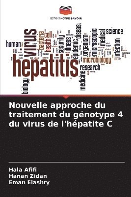 Hala Afifi, Hanan Zidan, Eman Elashry - Nouvelle approche du traitement du génotype 4 du virus de l'hépatite C, Häftad