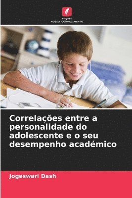 Correlaes entre a personalidade do adolescente e o seu desempenho acadmico 1