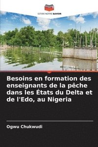bokomslag Besoins en formation des enseignants de la pche dans les tats du Delta et de l'Edo, au Nigeria