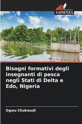 bokomslag Bisogni formativi degli insegnanti di pesca negli Stati di Delta e Edo, Nigeria