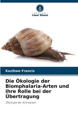 bokomslag Die kologie der Biomphalaria-Arten und ihre Rolle bei der bertragung