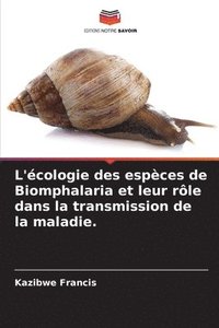 bokomslag L'écologie des espèces de Biomphalaria et leur rôle dans la transmission de la maladie.