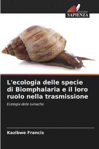 bokomslag L'ecologia delle specie di Biomphalaria e il loro ruolo nella trasmissione