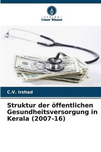 bokomslag Struktur der öffentlichen Gesundheitsversorgung in Kerala (2007-16)