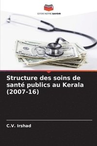 bokomslag Structure des soins de santé publics au Kerala (2007-16)