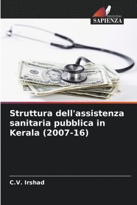 bokomslag Struttura dell'assistenza sanitaria pubblica in Kerala (2007-16)