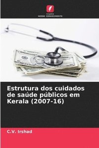 bokomslag Estrutura dos cuidados de saúde públicos em Kerala (2007-16)