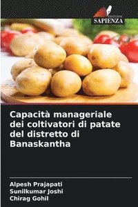 bokomslag Capacità manageriale dei coltivatori di patate del distretto di Banaskantha