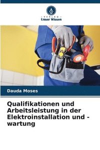 bokomslag Qualifikationen und Arbeitsleistung in der Elektroinstallation und -wartung