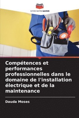 bokomslag Comptences et performances professionnelles dans le domaine de l'installation lectrique et de la maintenance