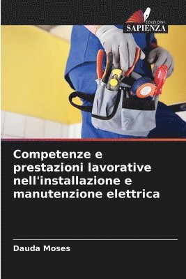 bokomslag Competenze e prestazioni lavorative nell'installazione e manutenzione elettrica