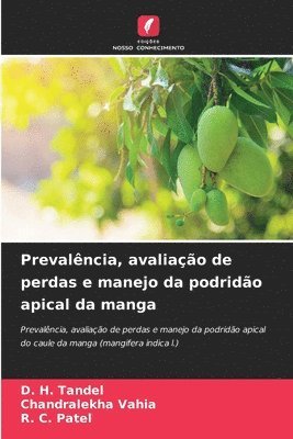 Prevalência, avaliação de perdas e manejo da podridão apical da manga