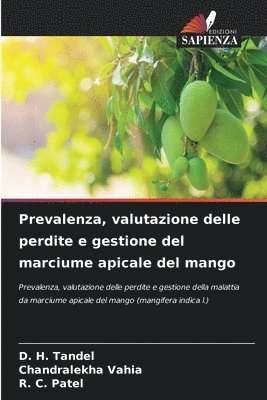 bokomslag Prevalenza, valutazione delle perdite e gestione del marciume apicale del mango