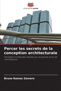 bokomslag Percer les secrets de la conception architecturale