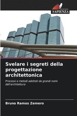 bokomslag Svelare i segreti della progettazione architettonica