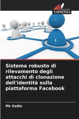 bokomslag Sistema robusto di rilevamento degli attacchi di clonazione dell'identit sulla piattaforma Facebook