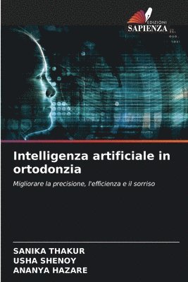 Sanika Thakur, Usha Shenoy, Ananya Hazare - Intelligenza artificiale in ortodonzia, Häftad