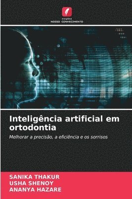 Sanika Thakur, Usha Shenoy, Ananya Hazare - Inteligência artificial em ortodontia, Häftad