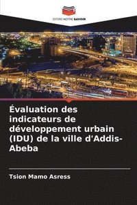 bokomslag Évaluation des indicateurs de développement urbain (IDU) de la ville d'Addis-Abeba