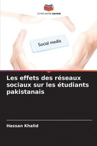 bokomslag Les effets des réseaux sociaux sur les étudiants pakistanais