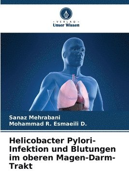 bokomslag Helicobacter Pylori-Infektion und Blutungen im oberen Magen-Darm-Trakt