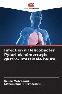 bokomslag Infection  Helicobacter Pylori et hmorragie gastro-intestinale haute