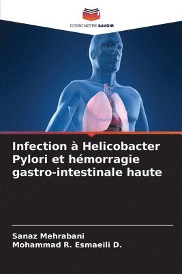 Infection à Helicobacter Pylori et hémorragie gastro-intestinale haute