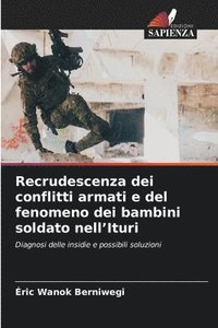 bokomslag Recrudescenza dei conflitti armati e del fenomeno dei bambini soldato nell'Ituri