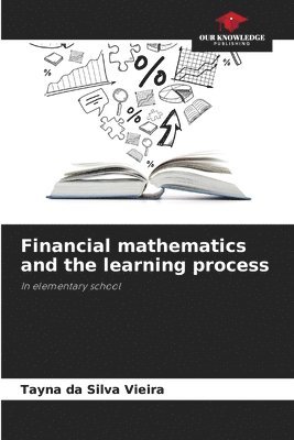 Tayna Da Silva Vieira, Tayna da Silva Vieira - Financial mathematics and the learning process, Häftad