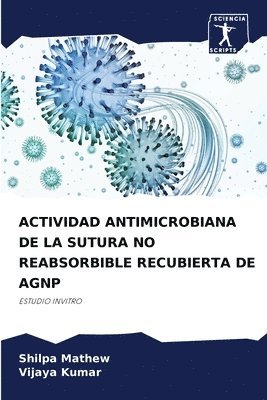 bokomslag Actividad Antimicrobiana de la Sutura No Reabsorbible Recubierta de Agnp