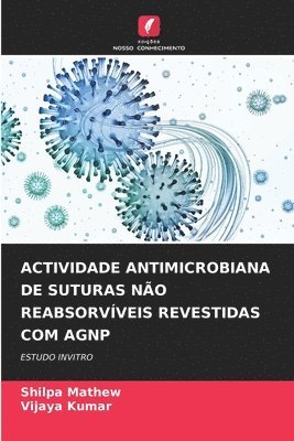 Actividade Antimicrobiana de Suturas No Reabsorvveis Revestidas Com Agnp 1