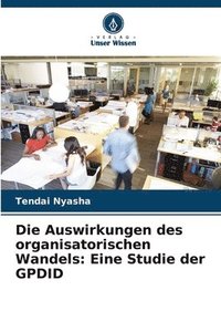 bokomslag Die Auswirkungen des organisatorischen Wandels