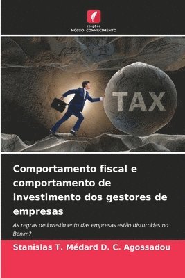 bokomslag Comportamento fiscal e comportamento de investimento dos gestores de empresas