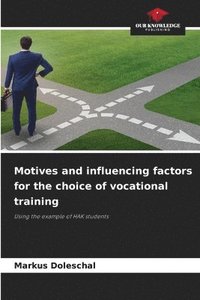 bokomslag Motives and influencing factors for the choice of vocational training