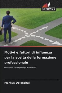 bokomslag Motivi e fattori di influenza per la scelta della formazione professionale