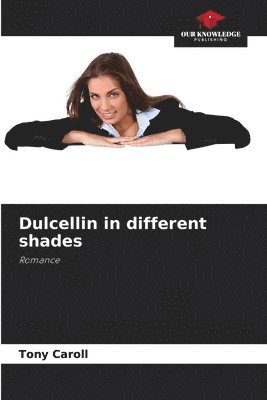 bokomslag Dulcellin in different shades