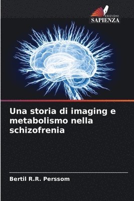 bokomslag Una storia di imaging e metabolismo nella schizofrenia