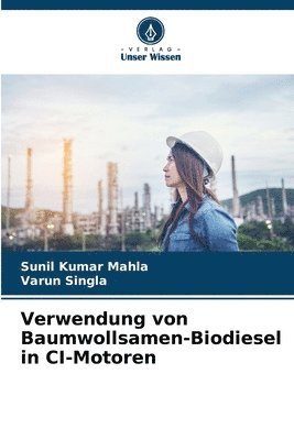 bokomslag Verwendung von Baumwollsamen-Biodiesel in CI-Motoren