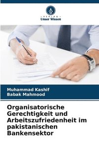 bokomslag Organisatorische Gerechtigkeit und Arbeitszufriedenheit im pakistanischen Bankensektor