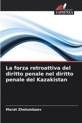 La forza retroattiva del diritto penale nel diritto penale del Kazakistan 1