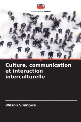 bokomslag Culture, communication et interaction interculturelle