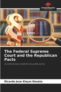 bokomslag The Federal Supreme Court and the Republican Pacts