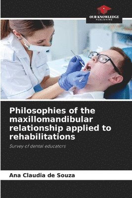 bokomslag Philosophies of the maxillomandibular relationship applied to rehabilitations