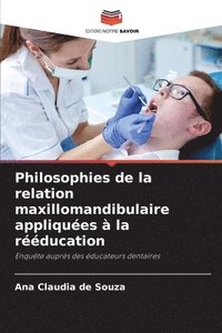 bokomslag Philosophies de la relation maxillomandibulaire appliques  la rducation