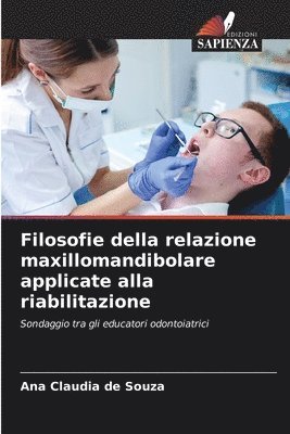 bokomslag Filosofie della relazione maxillomandibolare applicate alla riabilitazione