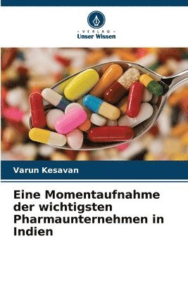 bokomslag Eine Momentaufnahme der wichtigsten Pharmaunternehmen in Indien