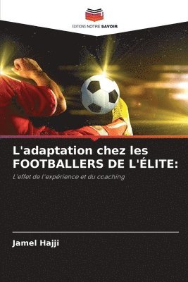 bokomslag L'adaptation chez les FOOTBALLERS DE L'LITE