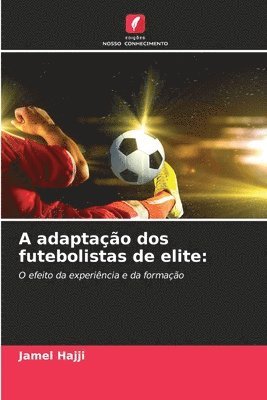Jamel Hajji - A adaptação dos futebolistas de elite, Häftad