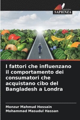 bokomslag I fattori che influenzano il comportamento dei consumatori che acquistano cibo del Bangladesh a Londra